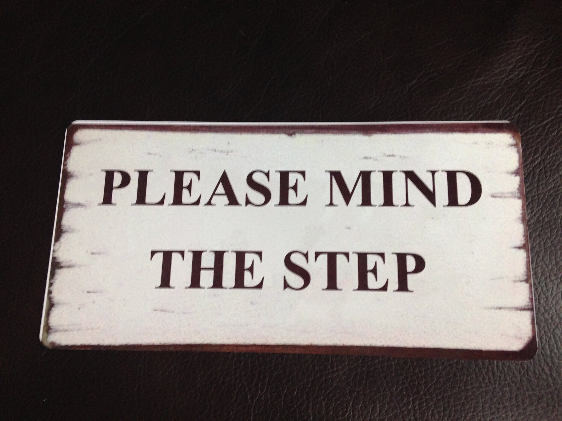 Please Mind The Step metal sign Shabby Chic style background