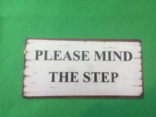 Please Mind The Step metal sign Shabby Chic style background