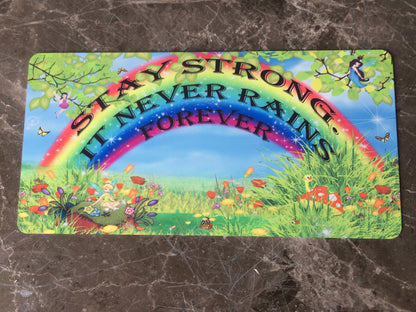 Fairy Garden Rainbow Positive Stay Strong It never Rains Forever Sign Plaque. Motivational to bring a smile. Printed metal sign 200 x 100mm