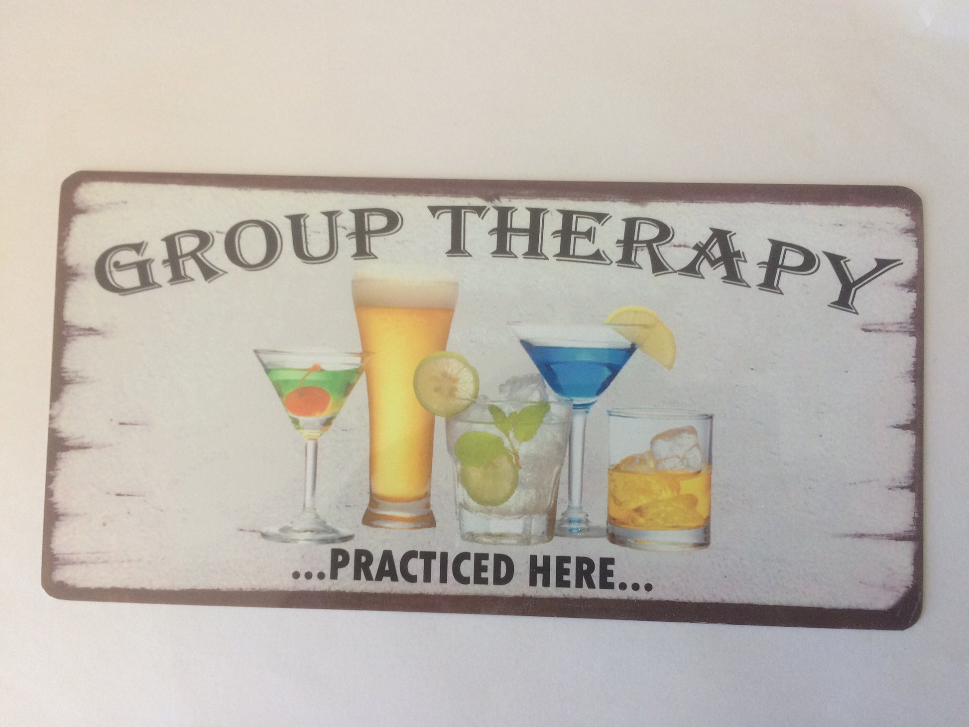 Group Therapy Practiced Here Drinks Fun Metal Sign Shabby Chic style background