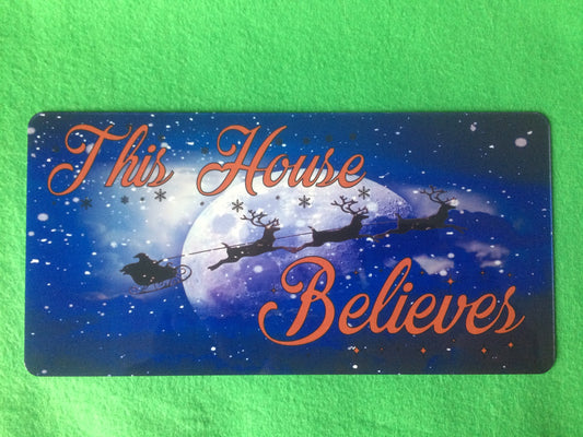 This House Believes Christmas Sign Santa Festive Plaque Xmas